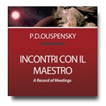 “Incontri con il Maestro. Conversazioni con P. D. Ouspensky, dal 1930 al 1947”, un importante testo della letteratura di Quarta Via
